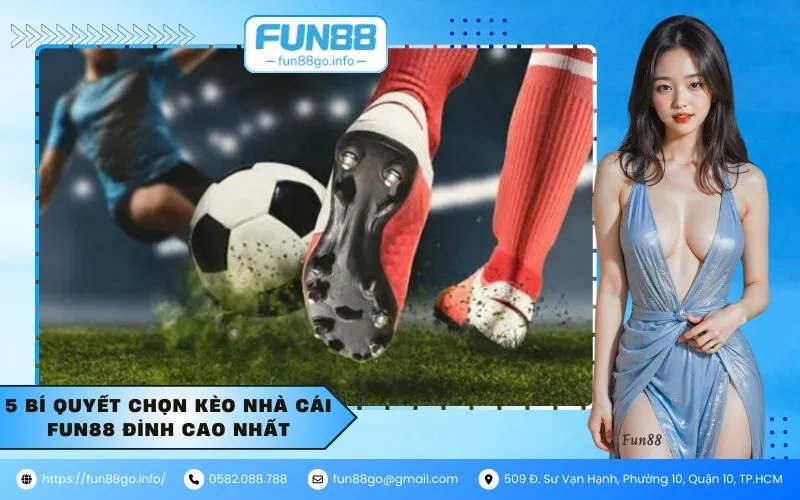 5 bí quyết chọn kèo nhà cái Fun88 đỉnh cao nhất