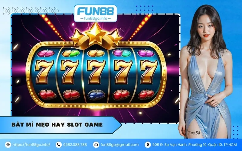 Bật Mí Mẹo Hay Slot Game