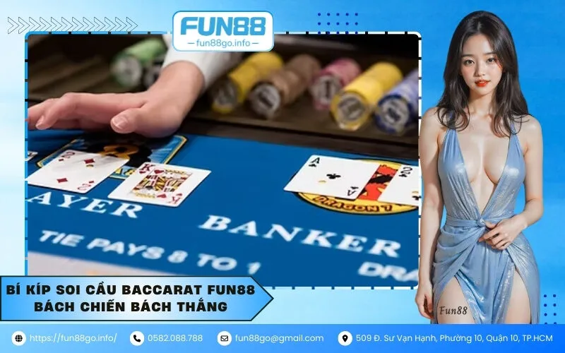 Bí kíp soi cầu Baccarat Fun88 bách chiến bách thắng