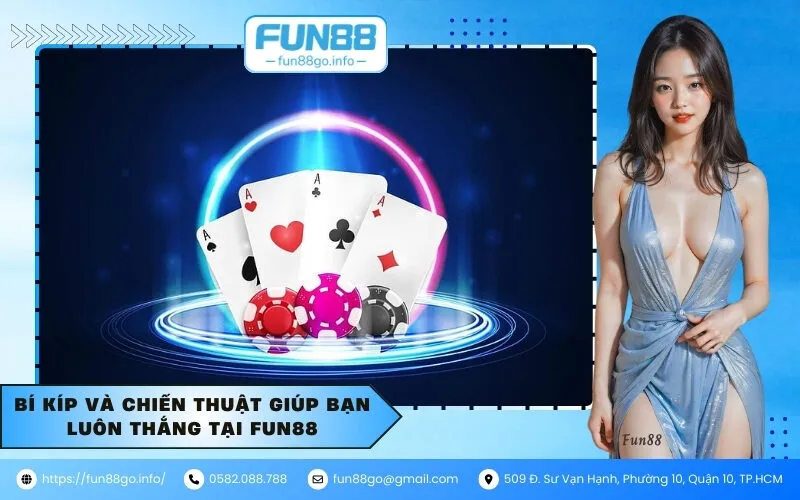 Bí kíp và chiến thuật giúp bạn luôn thắng tại Fun88