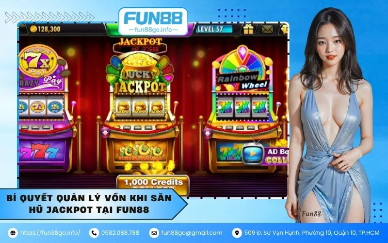 Bí quyết quản lý vốn khi săn hũ Jackpot tại Fun88