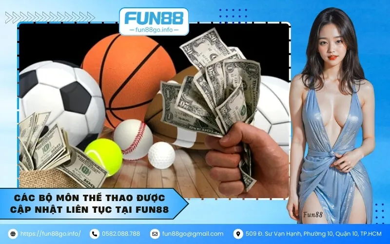 Các bộ môn thể thao được cập nhật liên tục tại Fun88