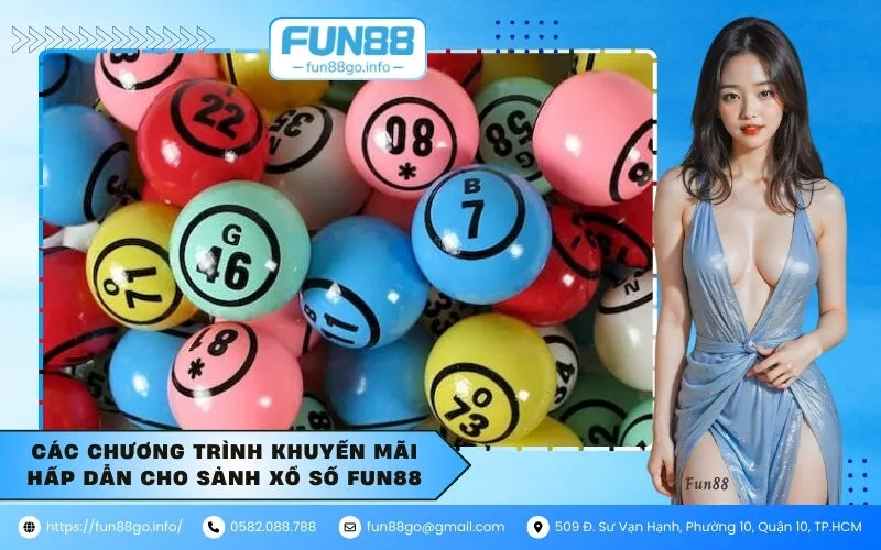 Các chương trình khuyến mãi hấp dẫn cho sảnh xổ số Fun88
