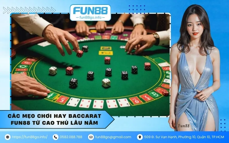 Các mẹo chơi hay Baccarat Fun88 từ cao thủ lâu năm