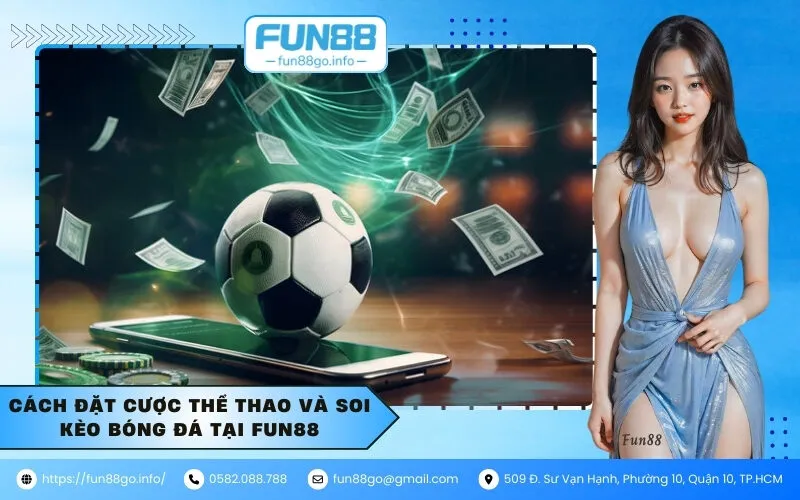 Cách đặt cược thể thao và soi kèo bóng đá tại Fun88