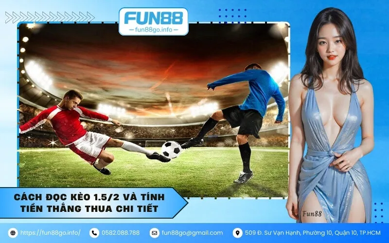 Cách đọc kèo 1.52 và tính tiền thắng thua chi tiết