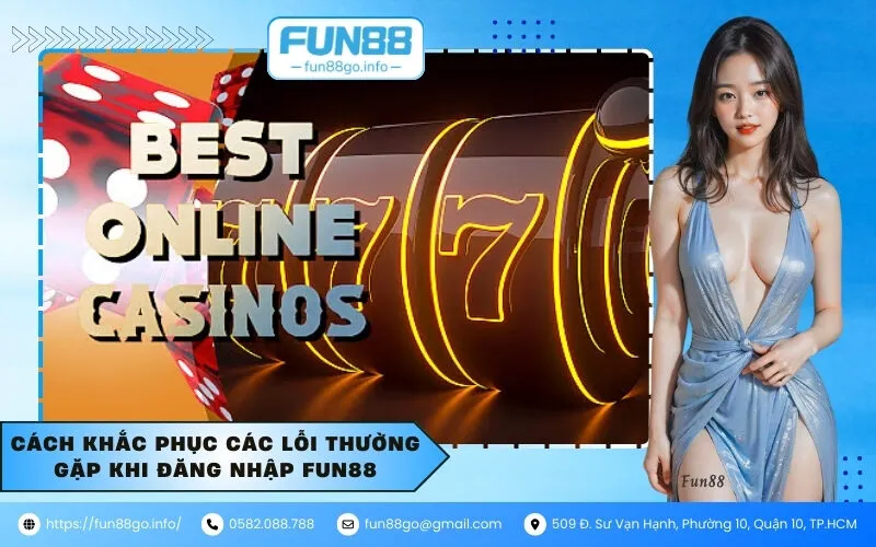Cách khắc phục các lỗi thường gặp khi đăng nhập Fun88