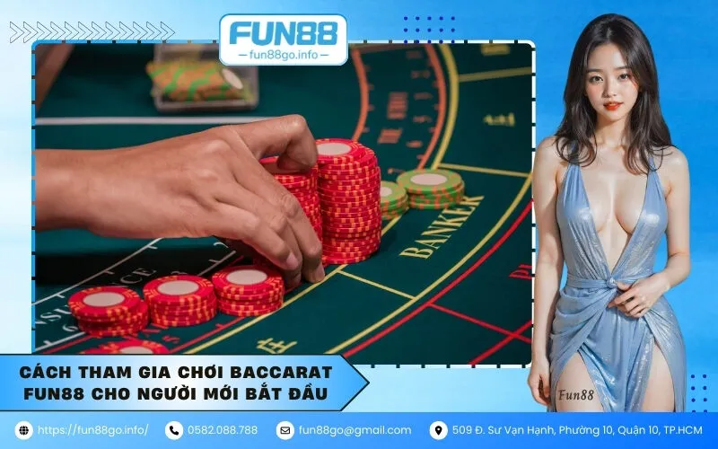 Cách tham gia chơi Baccarat Fun88 cho người mới bắt đầu