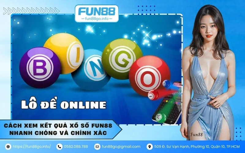 Cách xem kết quả xổ số Fun88 nhanh chóng và chính xác