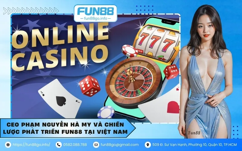 CEO Phạm Nguyễn Hà My và chiến lược phát triển Fun88 tại Việt Nam