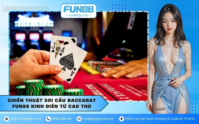 Chiến thuật soi cầu baccarat fun88 kinh điển từ cao thủ