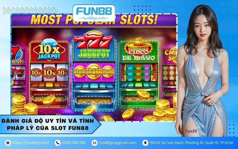 Đánh giá độ uy tín và tính pháp lý của Slot Fun88