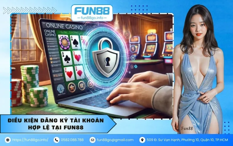 Điều kiện đăng ký tài khoản hợp lệ tại Fun88