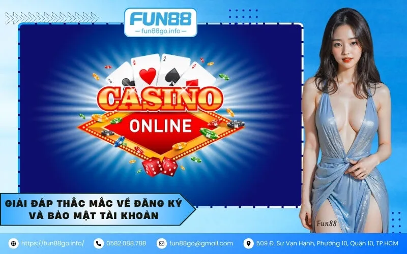 Giải đáp thắc mắc về đăng ký và bảo mật tài khoản