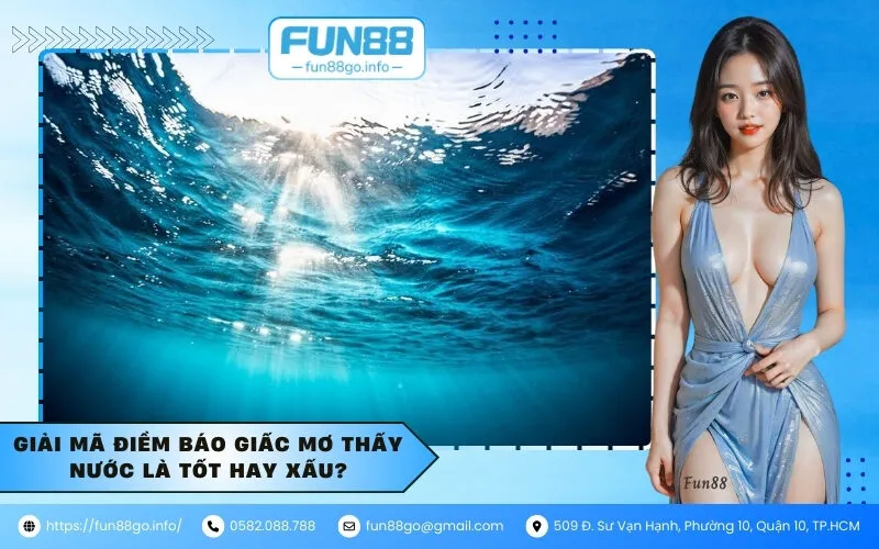 Giải mã điềm báo giấc mơ thấy nước là tốt hay xấu