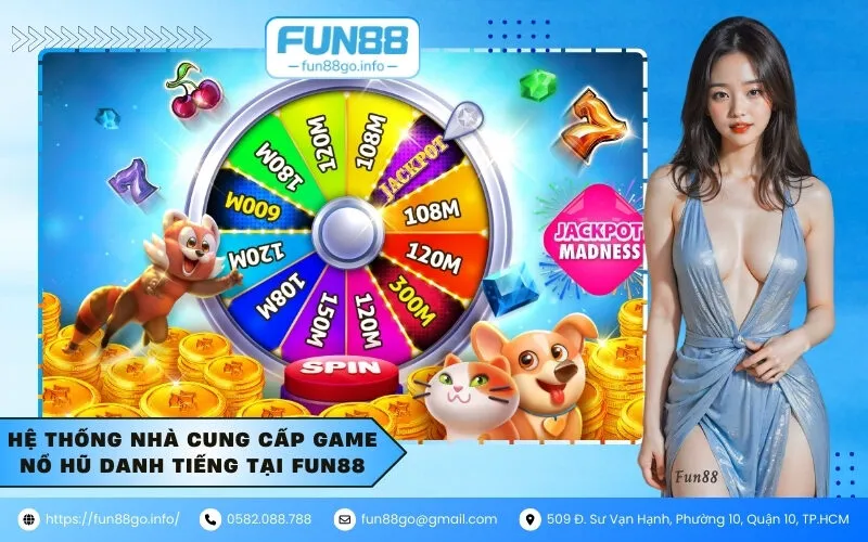 Hệ thống nhà cung cấp game nổ hũ danh tiếng tại Fun88