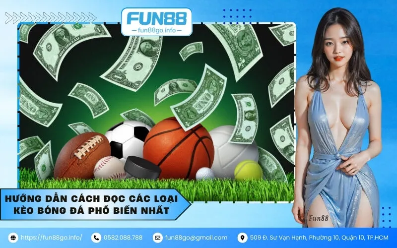 Hướng dẫn cách đọc các loại kèo bóng đá phổ biến nhất