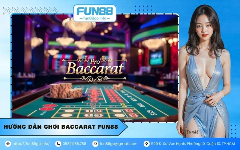 Hướng dẫn chơi Baccarat Fun88