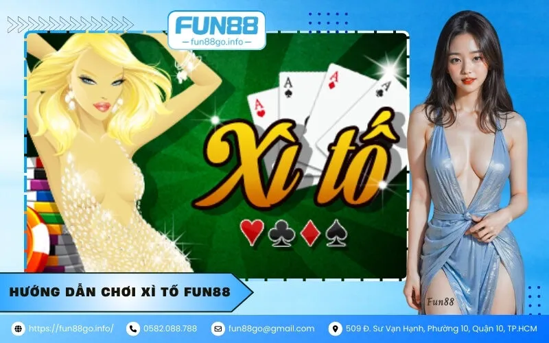 Hướng Dẫn Chơi Xì Tố Fun88