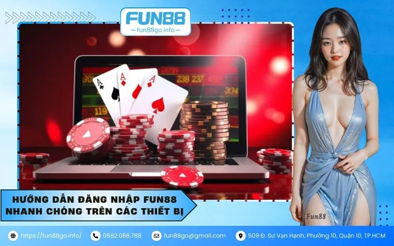 Hướng dẫn đăng nhập Fun88 nhanh chóng trên các thiết bị