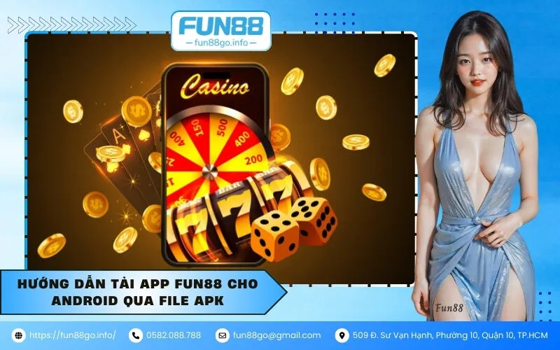 Hướng dẫn tải App Fun88 cho Android qua file APK