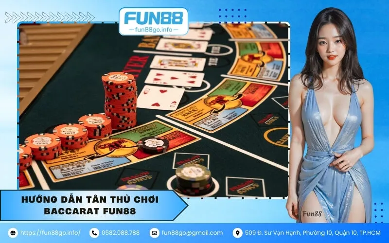 Hướng dẫn tân thủ chơi baccarat fun88