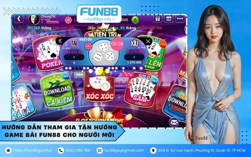 Hướng dẫn tham gia tận hưởng game bài Fun88 cho người mới