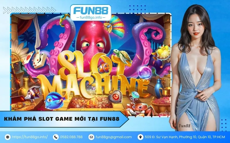 Khám Phá Slot Game Mới Tại Fun88