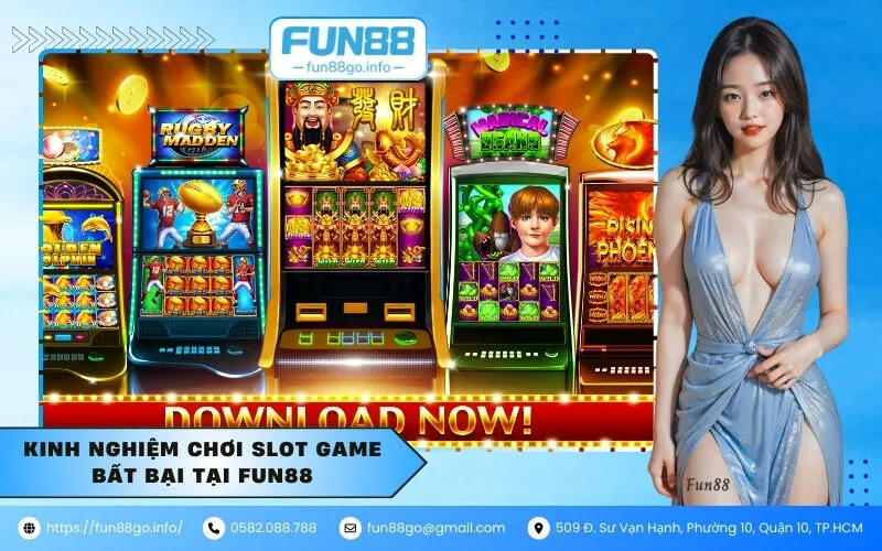 Kinh Nghiệm Chơi Slot Game Bất Bại Tại Fun88