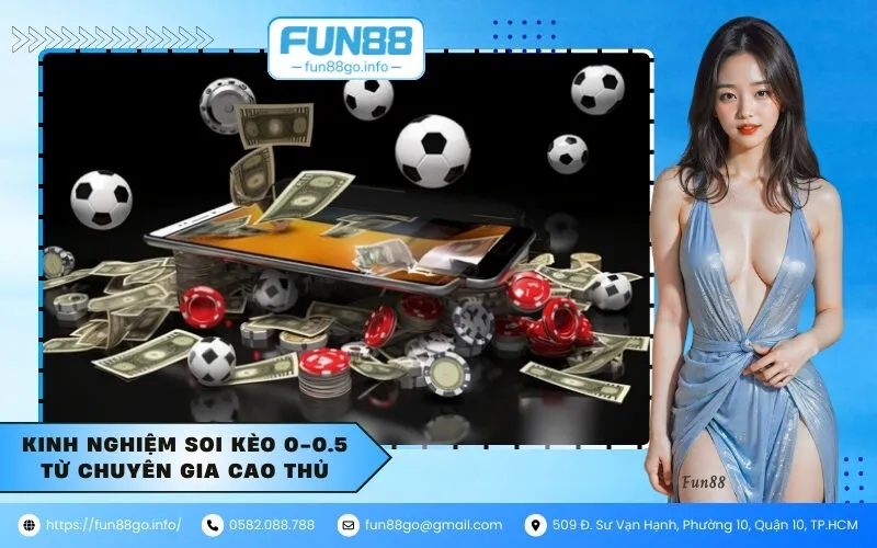 Kinh nghiệm soi kèo 0-0.5 từ chuyên gia cao thủ