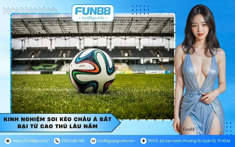 Kinh nghiệm soi kèo châu Á bất bại từ cao thủ lâu năm