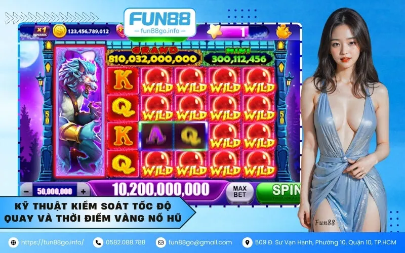 Kỹ thuật kiểm soát tốc độ quay và thời điểm vàng nổ hũ