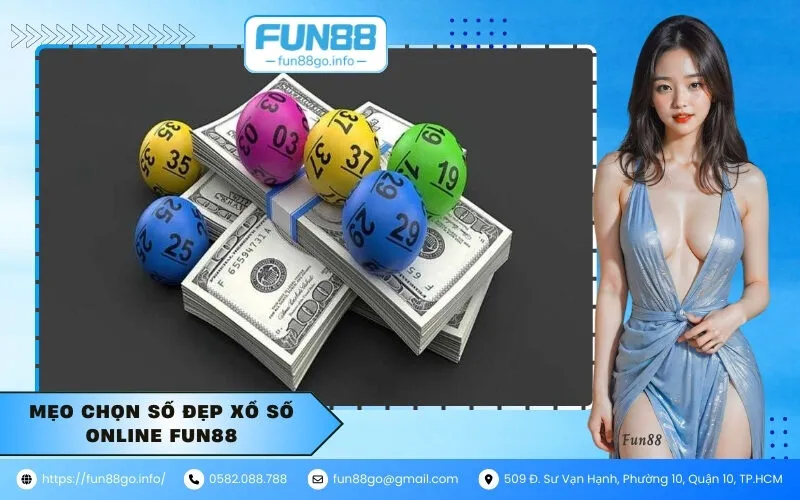 Mẹo chọn số đẹp xổ số online Fun88