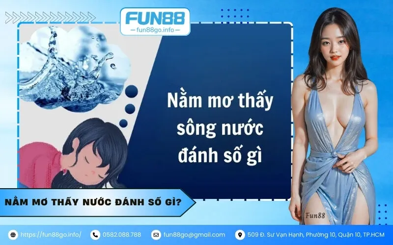Nằm mơ thấy nước đánh số gì