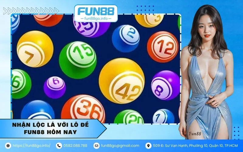 Nhận lộc lá với lô đề Fun88 hôm nay