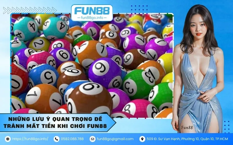 Những lưu ý quan trọng để tránh mất tiền khi chơi Fun88