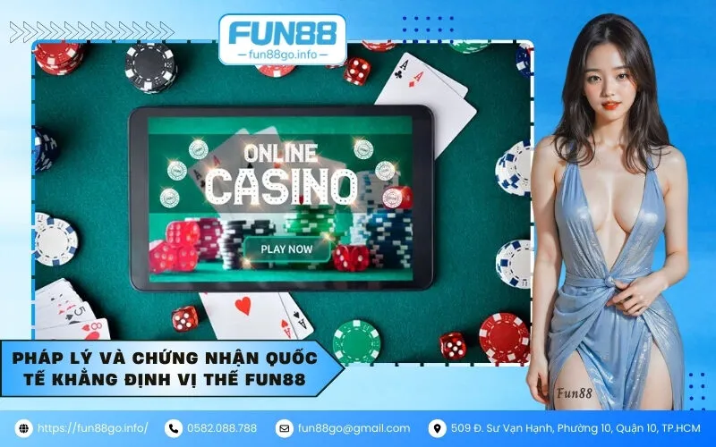Pháp lý và chứng nhận quốc tế khẳng định vị thế Fun88