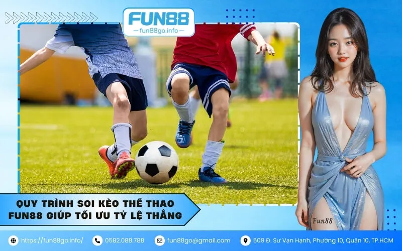 Quy trình soi kèo thể thao Fun88 giúp tối ưu tỷ lệ thắng