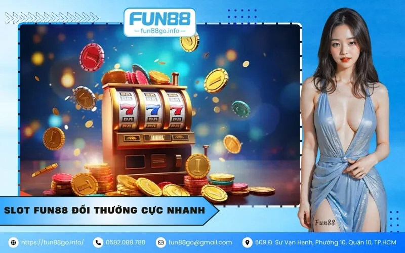 Slot Fun88 Đổi Thưởng Cực Nhanh