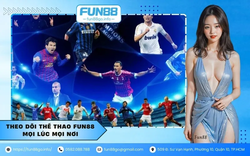 Theo dõi thể thao fun88 mọi lúc mọi nơi