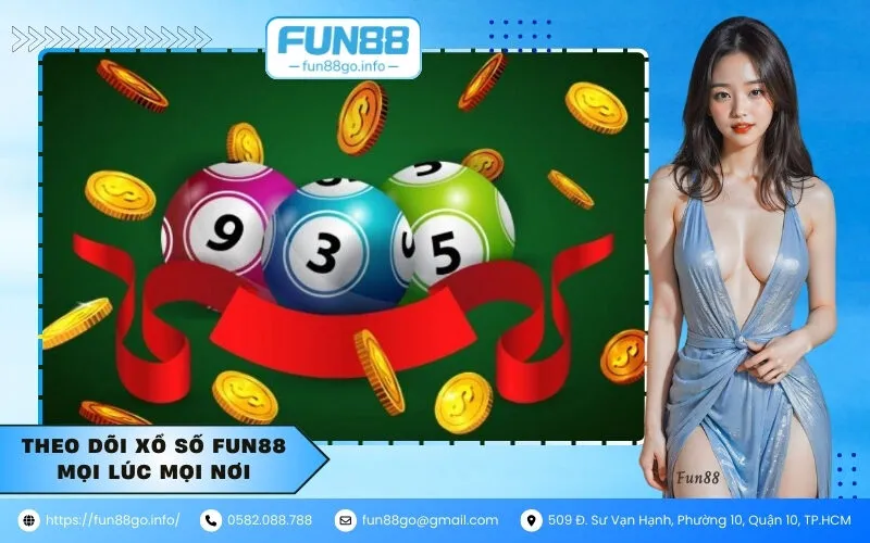 Theo dõi xổ số fun88 mọi lúc mọi nơi