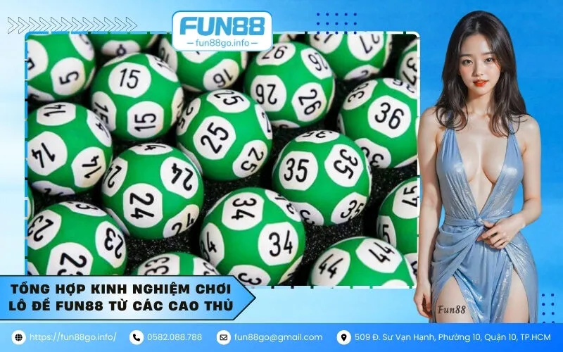 Tổng hợp kinh nghiệm chơi lô đề Fun88 từ các cao thủ