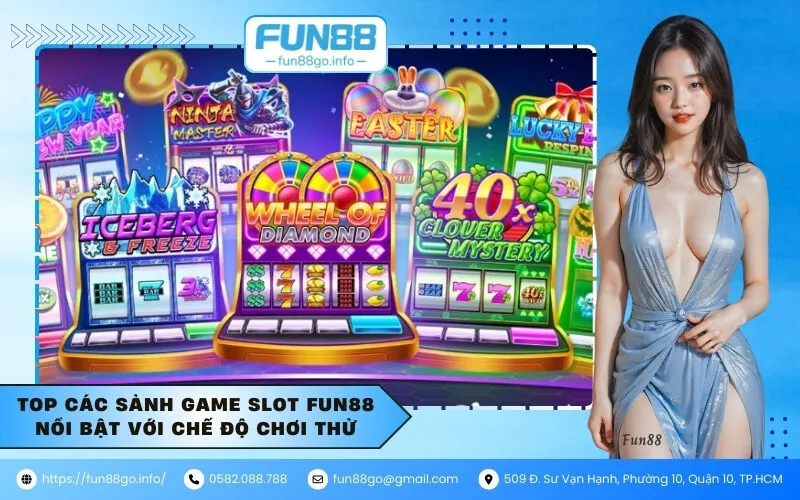 Top các sảnh game slot Fun88 nổi bật với chế độ chơi thử