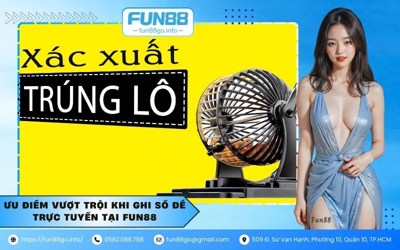 Ưu điểm vượt trội khi ghi số đề trực tuyến tại Fun88