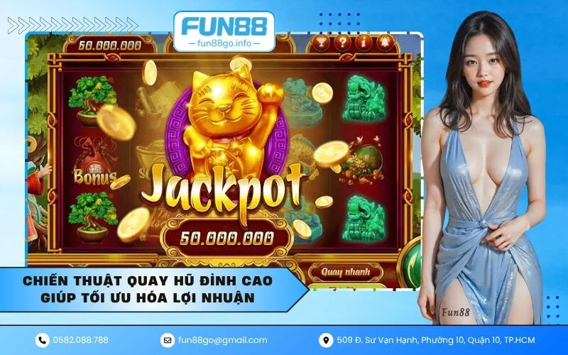 Chiến thuật quay hũ đỉnh cao giúp tối ưu hóa lợi nhuận