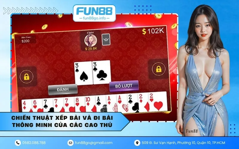 Chiến thuật xếp bài và đi bài thông minh của các cao thủ