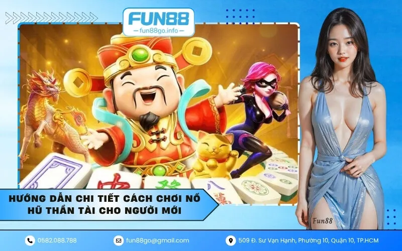 Hướng dẫn chi tiết cách chơi Nổ Hũ Thần Tài cho người mới