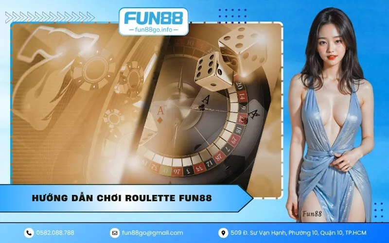 Hướng Dẫn Chơi Roulette Fun88