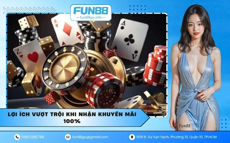 Lợi ích vượt trội khi nhận khuyến mãi 100%